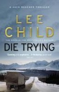 Cover-Bild zum Titel 'Die Trying' von 'Lee Child'