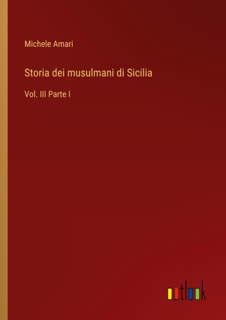 Storia dei musulmani di Sicilia - Michele Amari