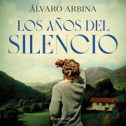Cover-Bild zum Titel 'Los años del silencio' von 'Álvaro Arbina'