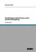Cover-Bild zum Titel 'Ortsabhängige mobile Dienste und die aktuelle Gesetzgebung' von 'Alexander Degrell'