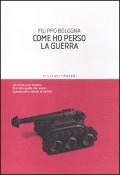 Cover-Bild zum Titel 'Come ho perso la guerra' von 'Filippo Bologna'