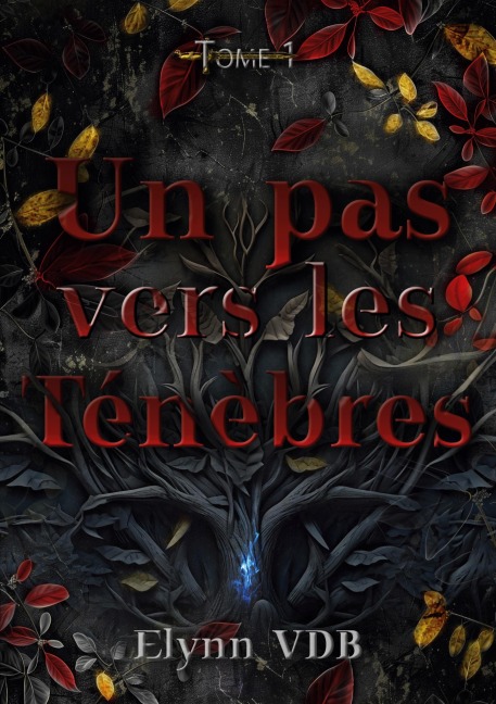 Un pas vers les Ténèbres - Elynn Vdb