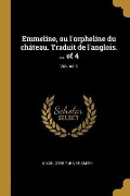 Cover-Bild zum Titel 'Emmeline, ou l'orpheline du château. Traduit de l'anglois. ... of 4; Volume 3' von 'Charlotte Turner Smith'