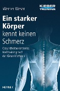 Cover-Bild zum Titel 'Ein starker Körper kennt keinen Schmerz' von 'Werner Kieser'