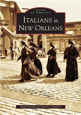 Italians in New Orleans - Joseph Maselli, Dominic Candeloro