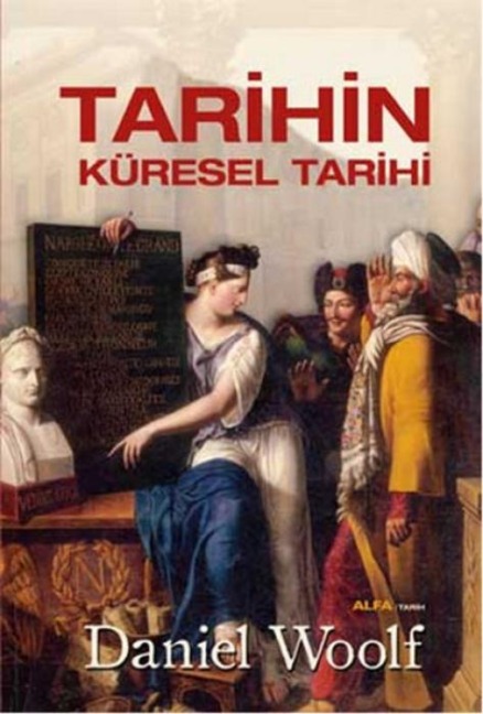Tarihin Küresel Tarihi Ciltli - Daniel Woolf