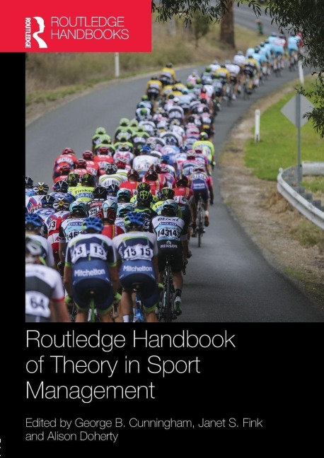 Routledge Handbook of Theory in Sport Management - 