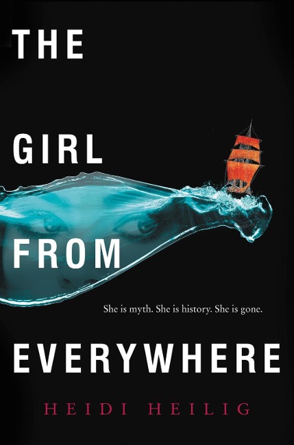 The Girl from Everywhere - Heidi Heilig