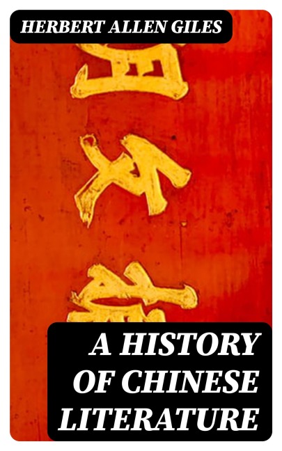 A History of Chinese Literature - Herbert Allen Giles