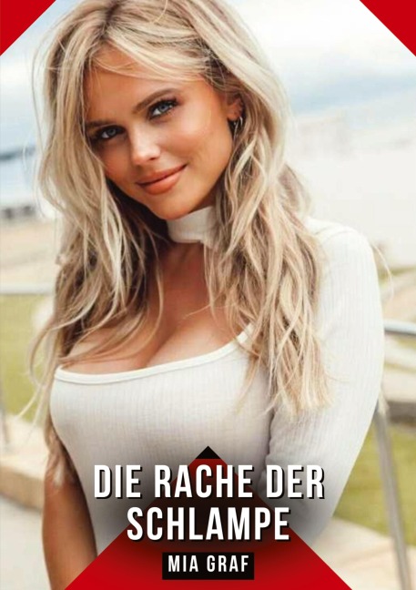 Die Rache der Schlampe - Mia Graf