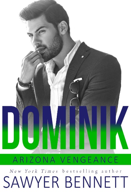 Dominik (Arizona Vengeance, #6) - Sawyer Bennett