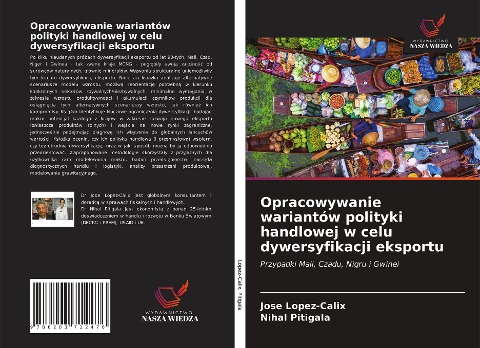 Opracowywanie wariantów polityki handlowej w celu dywersyfikacji eksportu - Jose López-Cálix, Nihal Pitigala