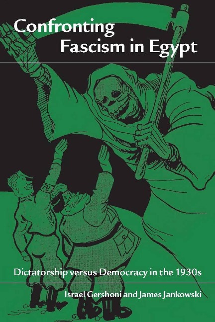 Confronting Fascism in Egypt - Israel Gershoni, James Jankowski