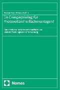 Cover-Bild zum Titel 'Ein Energieprivileg für Photovoltaikfreiflächenanlagen?' von 'Michael Frey'