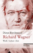 Richard Wagner - Dieter Borchmeyer