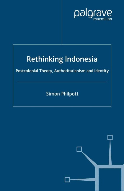 Rethinking Indonesia - S. Philpott