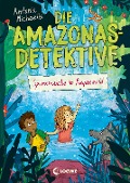 Die Amazonas-Detektive (Band 3) - Spurensuche im Regenwald - Antonia Michaelis