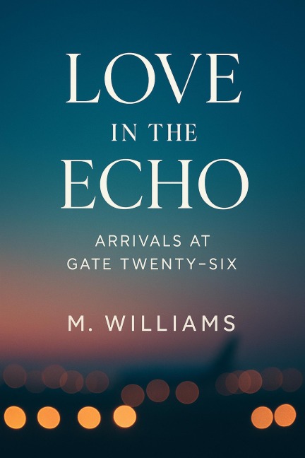Love in the Echo - M. Williams