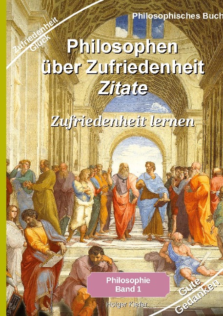 Philosophen über Zufriedenheit - Zitate - Holger Kiefer