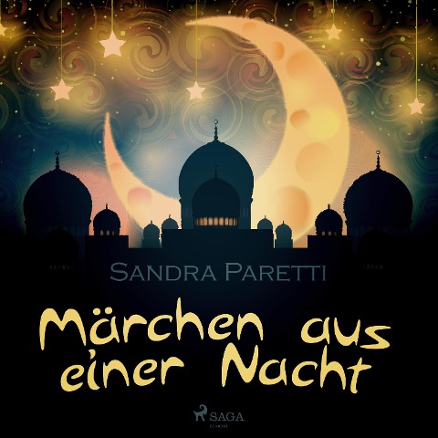 Märchen aus einer Nacht (Ungekürzt) - Sandra Paretti