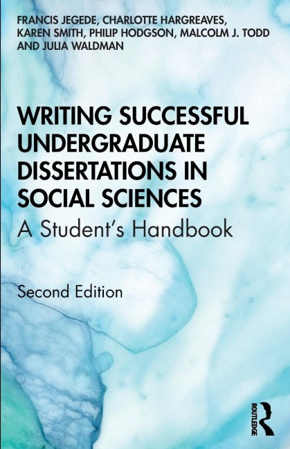 Writing Successful Undergraduate Dissertations in Social Sciences - Francis Jegede, Charlotte Hargreaves, Karen Smith