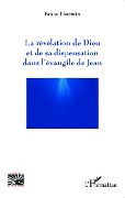 Cover-Bild zum Titel 'La révélation de Dieu et de sa dispensation dans l'évangile de Jean' von 'Florentin'