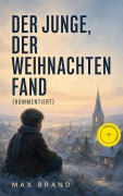 Cover-Bild zum Titel 'Der Junge, der Weihnachten fand (Kommentiert)' von 'Max Brand'