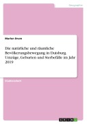 Cover-Bild zum Titel 'Die natürliche und räumliche Bevölkerungsbewegung in Duisburg. Umzüge, Geburten und Sterbefälle im Jahr 2019' von 'Marlen Drum'