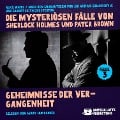 Cover-Bild zum Titel 'Geheimnisse der Vergangenheit (Die mysteriösen Fälle von Sherlock Holmes und Pater Brown, Folge 3)' von 'Gilbert Keith Chesterton, Arthur Conan Doyle, Alice White'