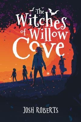 The Witches of Willow Cove - Josh Roberts