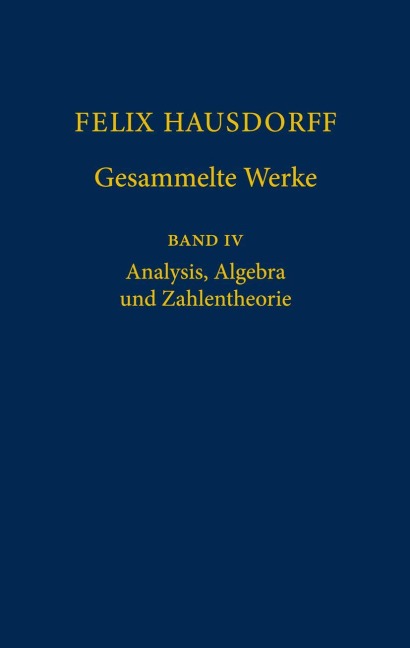 Felix Hausdorff - Gesammelte Werke Band IV - Felix Hausdorff