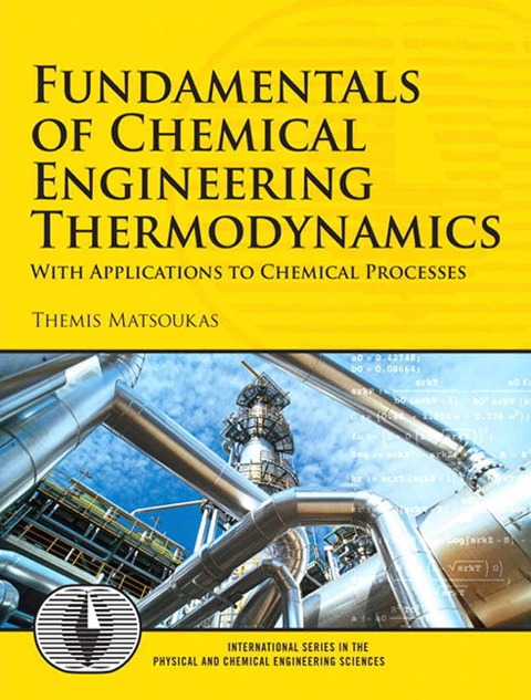 Fundamentals of Chemical Engineering Thermodynamics - Matsoukas Themis