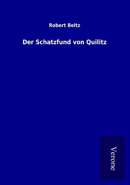 Der Schatzfund von Quilitz - Robert Beltz