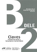 DELE B2. Lösungsschlüssel zum Übungsbuch - Pilar Alzugaray, María José Barrios, Paz Bartolomé