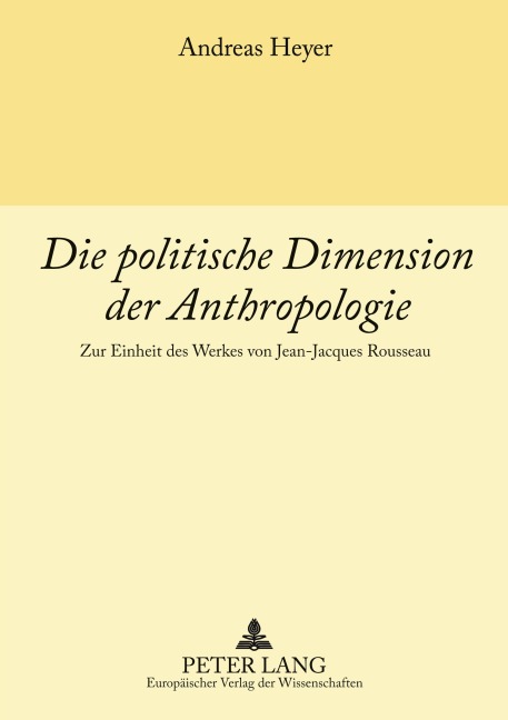 Die politische Dimension der Anthropologie - Andreas Heyer