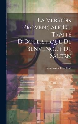 La Version Provençale Du Traité D'Oculistique De Benvengut De Salern - Benvenutus Grapheus