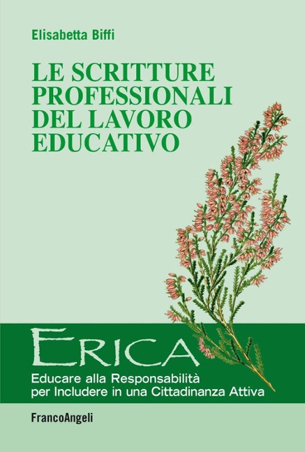 Le scritture professionali del lavoro educativo - Elisabetta Biffi