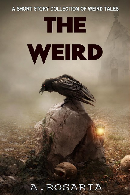The Weird - A. Rosaria