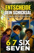 Cover-Bild zum Titel 'Entscheide Dein Schicksal: 6 7 Six Seven' von 'Iris Barrios'