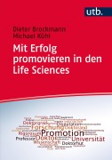Cover-Bild zum Titel 'Mit Erfolg promovieren in den Life Sciences' von 'Dieter Brockmann, Michael Kühl'