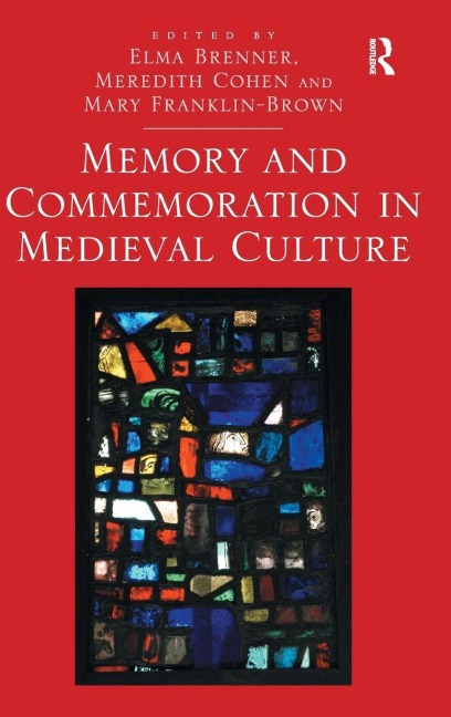 Memory and Commemoration in Medieval Culture - 