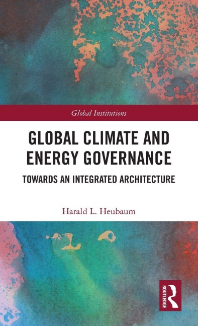 Global Climate and Energy Governance - Harald L. Heubaum