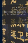 Cover-Bild zum Titel 'Méthode Pour Apprendre Les Principes Généraux De La Langue Chinoise: À L'usage Des Élèves Européens...' von 'Richard Laming'
