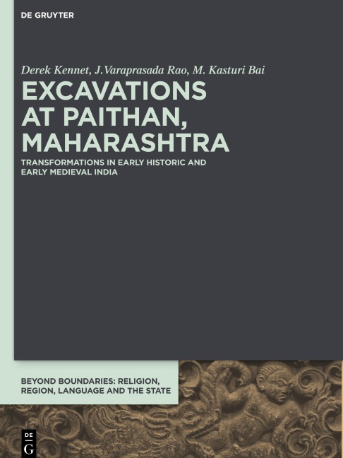 Excavations at Paithan, Maharashtra - Derek Kennet, J. Varaprasada Rao, M. Kasturi Bai