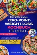 Cover-Bild zum Titel 'Das vollständige Zero-Point-Weight-Loss-Kochbuch für Anfänger' von 'Marie Simmon'