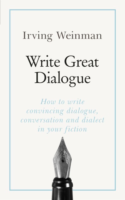 Write Great Dialogue - Irving Weinman
