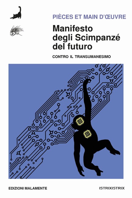 Manifesto degli scimpanzé del futuro. Contro il transumanesimo - Pièces et Main d'Oeuvre