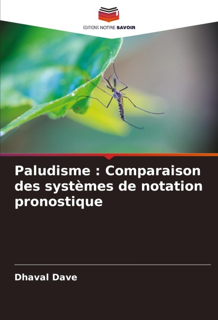Paludisme : Comparaison des systèmes de notation pronostique - Dhaval Dave