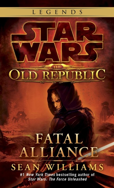 Fatal Alliance: Star Wars Legends (The Old Republic) - Sean Williams