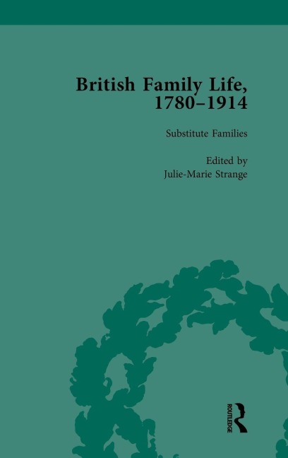 British Family Life, 1780-1914, Volume 5 - Claudia Nelson, Julie-Marie Strange, Susan B Egenolf